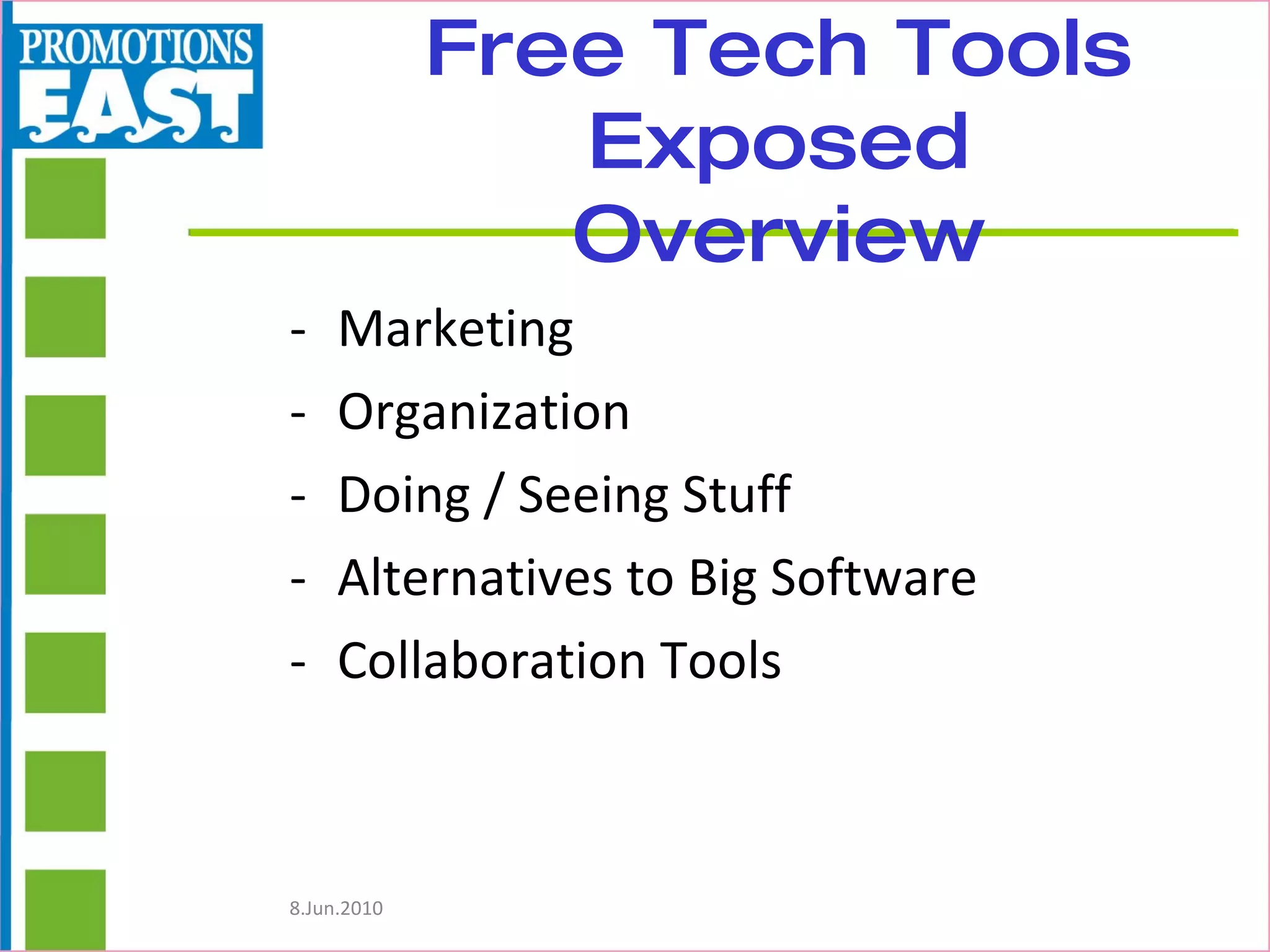 Free Tech Tools Exposed Overview Marketing Organization Doing / Seeing Stuff Alternatives to Big Software Collaboration Tools 
