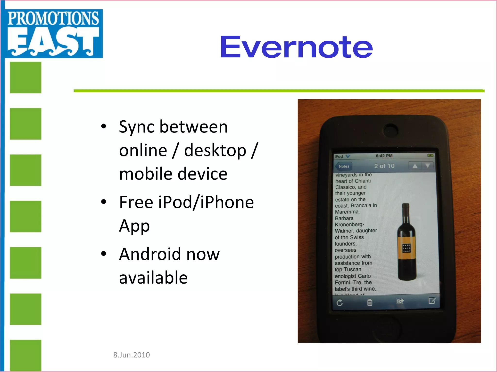 Evernote Sync between online / desktop / mobile device Free iPod/iPhone App Android now available 