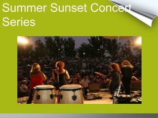 Summer Sunset Concert
Series
 