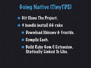 AdventureWorks.Ruby
On github.com/rails-sqlserver
Database Cloning
Rake Override Task
 