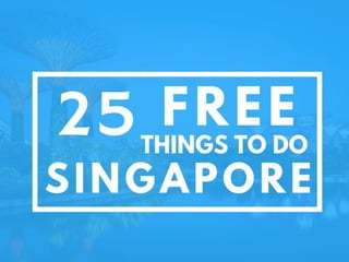 25 Free things to do in singapore PPT