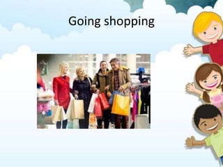 Going shopping