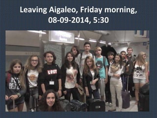 Leaving Aigaleo, Friday morning,
08-09-2014, 5:30
