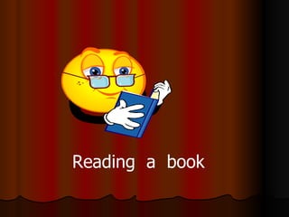 Reading  a  book 