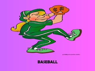 BASEBALL 
 