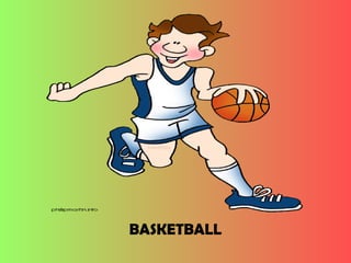 BASKETBALL 
 