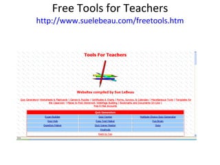 Free Tools for Teachers http://www.suelebeau.com/freetools.htm 