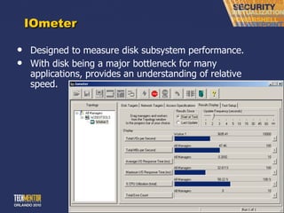 IOmeter Designed to measure disk subsystem performance. With disk being a major bottleneck for many applications, provides an understanding of relative speed. 