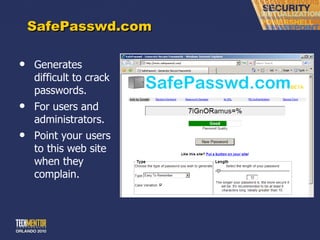 SafePasswd.com Generates difficult to crack passwords. For users and administrators. Point your users to this web site when they complain. 