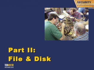 Part II: File & Disk 