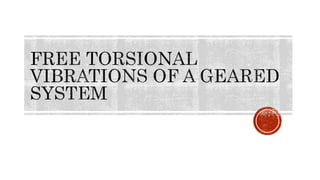 Free torsional vibrations of a geared system