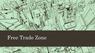 Free Trade Zone
 