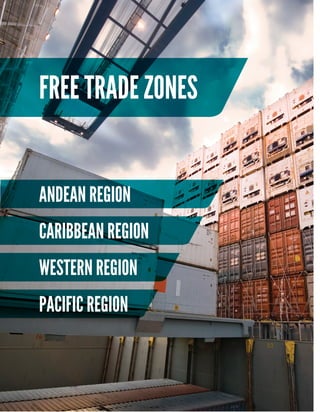 Infraestructura portuaria. 
ANDEAN REGION 
CARIBBEAN REGION 
WESTERN REGION 
PACIFIC REGION 
FREE TRADE ZONES 
 