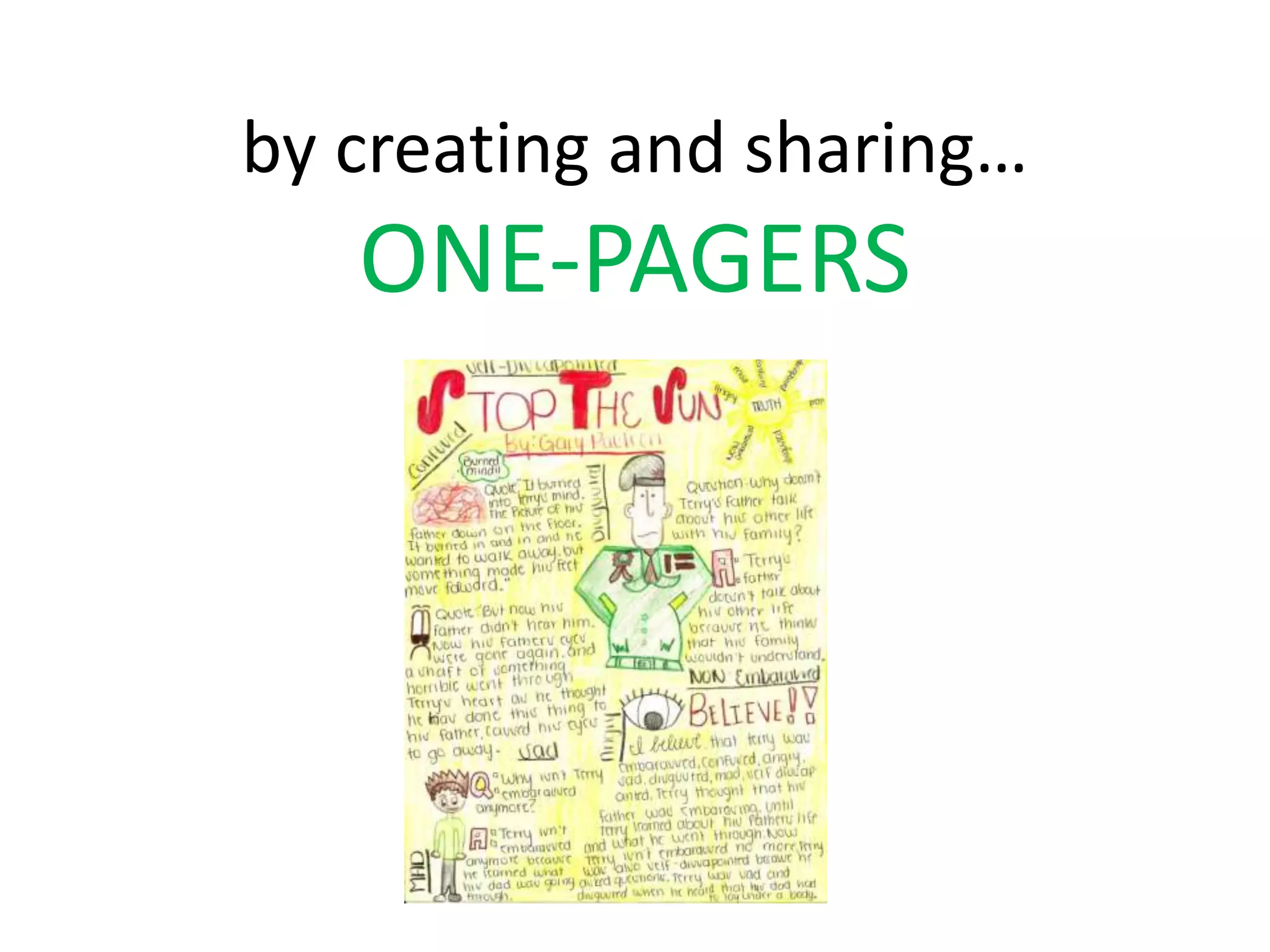 by creating and sharing…
ONE-PAGERS
 