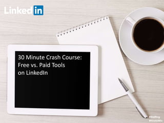 30 Minute Crash Course:
Free vs. Paid Tools
on LinkedIn
#Staffing
#HiretoWin
 