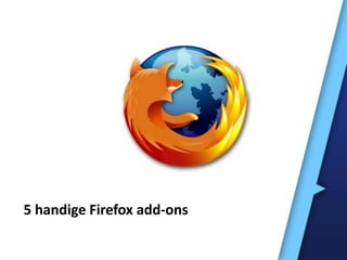 5 handige Firefox add-ons
 