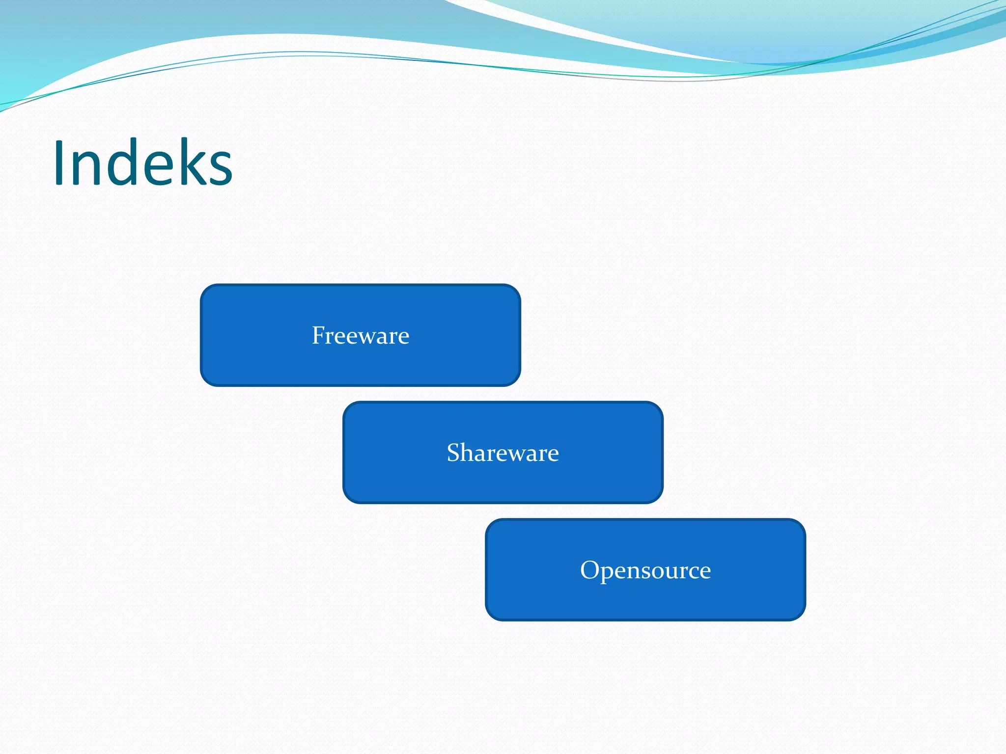 Indeks 
Freeware 
Shareware 
Opensource 
 