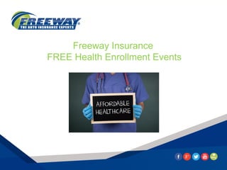 Freeway Insurance
FREE Health Enrollment Events
 