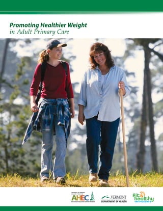 Promoting Healthier Weight 

in Adult Primary Care

 