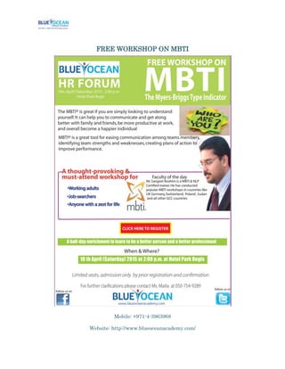 FREE WORKSHOP ON MBTI
Mobile: +971-4-3963968
Website: http://www.blueoceanacademy.com/
 