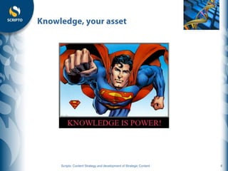 Scripto: Content Strategy and development of Strategic Content   8
 