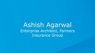 All contents © MuleSoft Inc.
Ashish Agarwal
Enterprise Architect, Farmers
Insurance Group
 