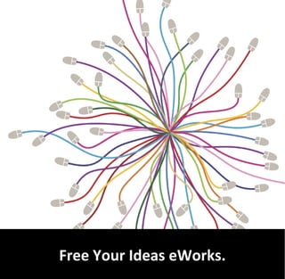Free Your Ideas eWorks.
 