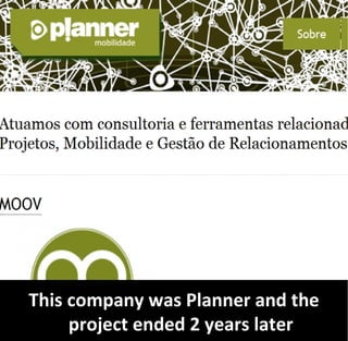 This company was Planner and the
     project ended 2 years later
 