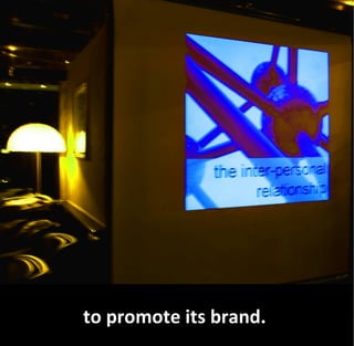 to promote its brand.
 