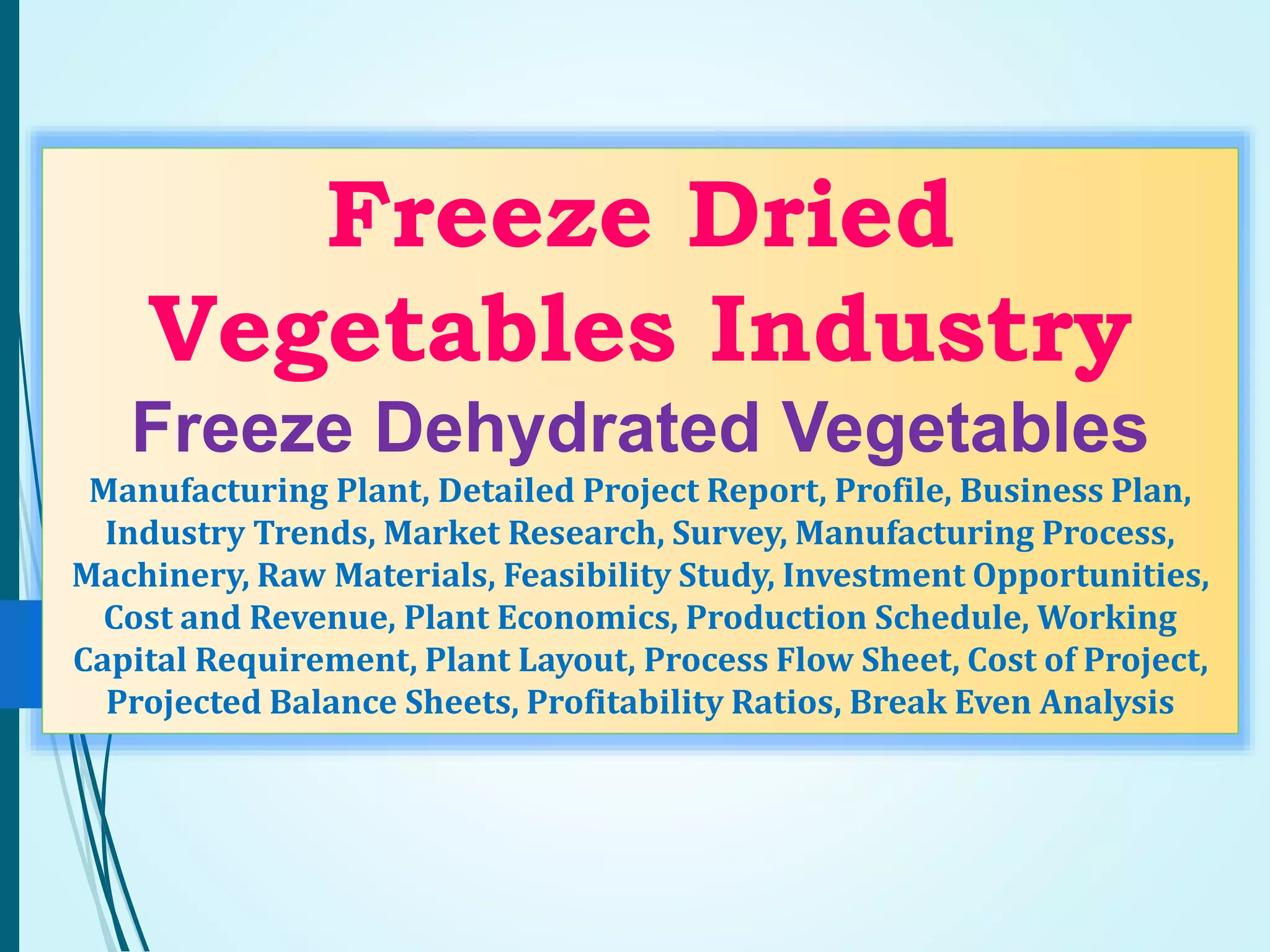 Freeze dried vegetables industry, freeze dehydrated vegetables