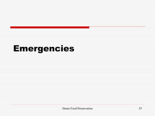 Emergencies
55Home Food Preservation
 
