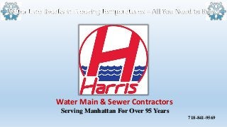 Water Main & Sewer Contractors
Serving Manhattan For Over 95 Years
718-841-9569
 