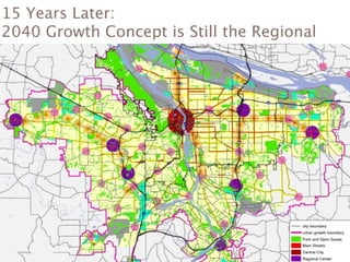 15 Years Later:
2040 Growth Concept is Still the Regional
 