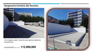14/03/2023
Concluímos a ampliação do cemitério de
São Martinho de Bougado.
As imagens valem mais do que apenas palavras.
Cumprimos!
Investimento (fim de 2017) 115,000,00€
Alargamento Cemitério São Martinho.
 