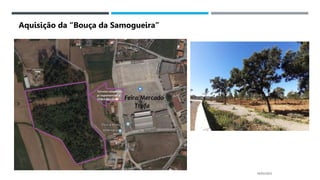14/03/2023
Aquisição da “Bouça da Samogueira”
 