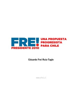 Eduardo Frei Ruiz-Tagle




      www.efrei.cl
 