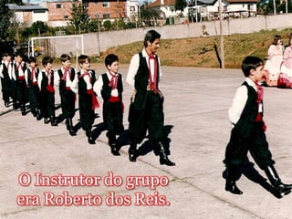 O Instrutor do grupo era Roberto dos Reis.