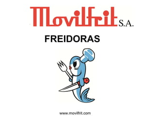 FREIDORAS www.movilfrit.com 