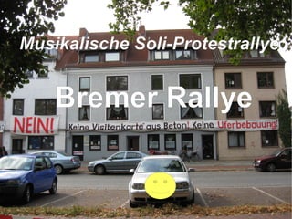 Bremer Rallye M usikalische Soli-Protestrallye 