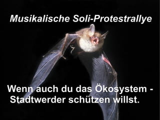 Wenn auch du das Ökosystem - Stadtwerder schützen willst. M usikalische Soli-Protestrallye   