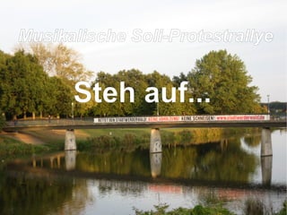 Steh auf... M usikalische Soli-Protestrallye   