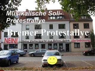 Bremer Protestallye Musikalische Soli-Protestrallye 