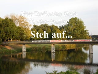 Steh auf... Musikalische Soli-Protestrallye 