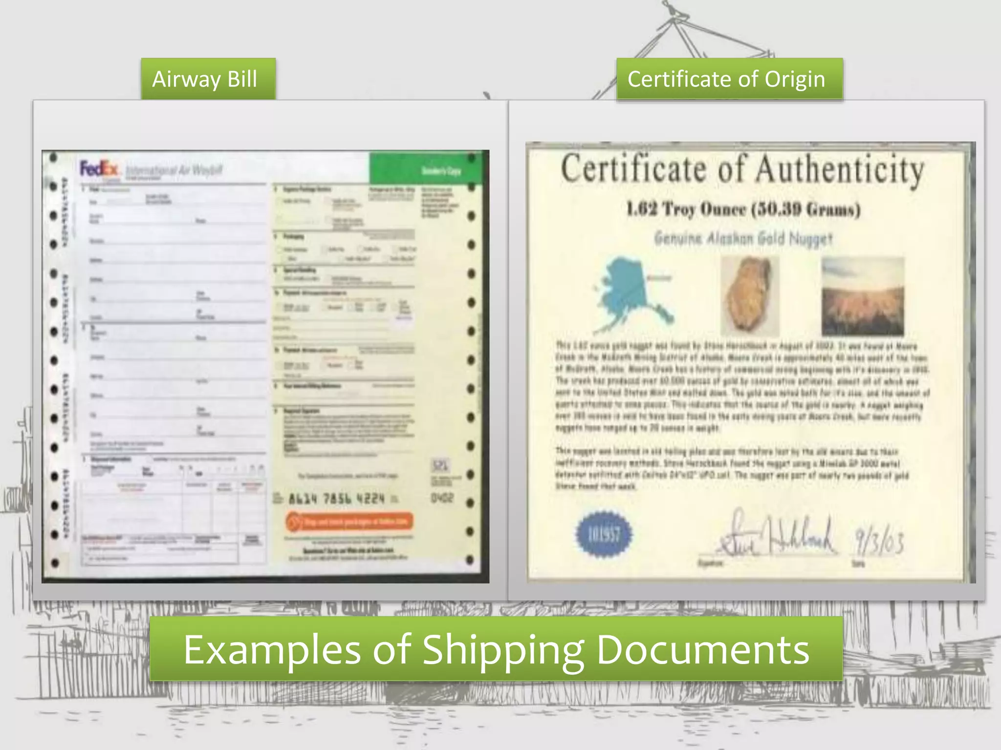 Airway Bill Certificate of Origin
Examples of Shipping Documents
 