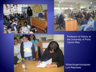 Writer/singer/composer Luís Represas Professor of History at the University of Porto Carmo Reis  