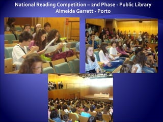 National Reading Competition – 2nd Phase - Public Library Almeida Garrett - Porto 