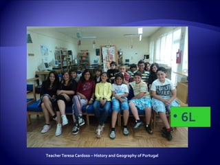 6L Teacher Teresa Cardoso – History and Geography of Portugal 
