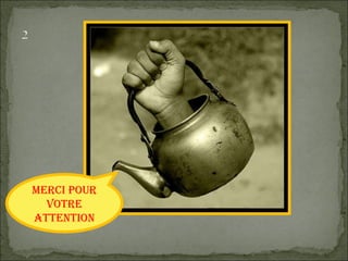 MERCI pour VOTRE ATTENTION 