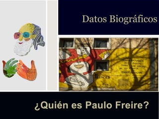 Datos Biográficos




¿Quién es Paulo Freire?
 