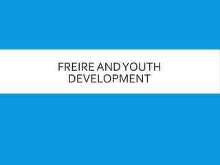 FREIRE ANDYOUTH
DEVELOPMENT
 